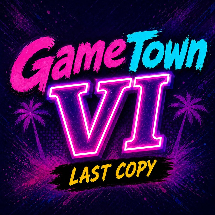 GameTown VI: Last Copy — neon logo with palm trees on a midnight backdrop